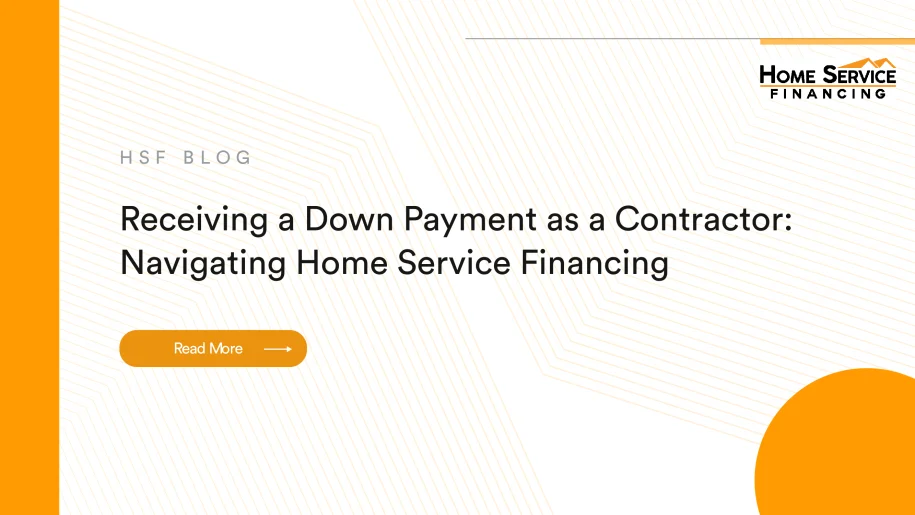 Receiving a Down Payment as a Contractor Navigating Home Service Financing