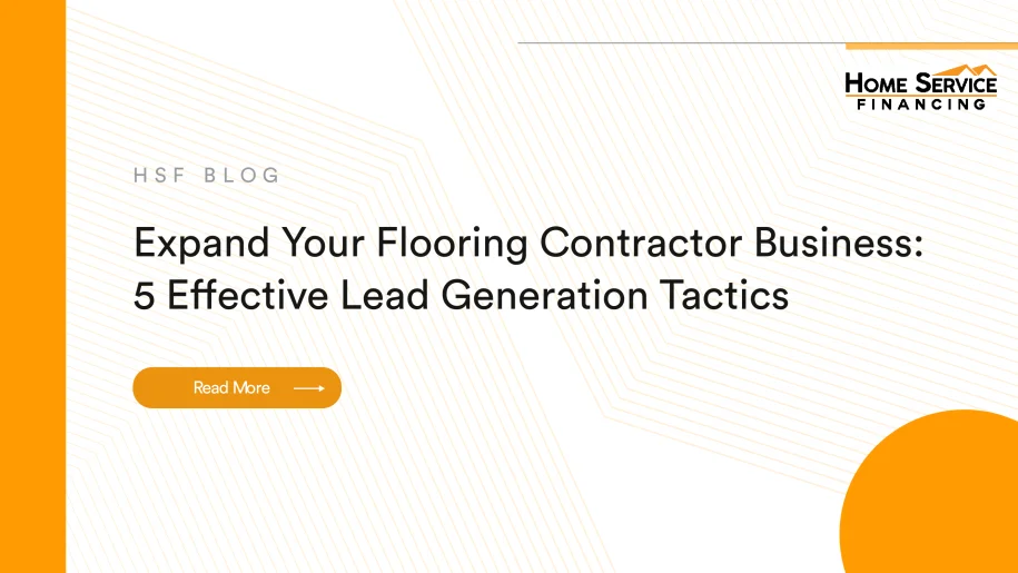 Expand Your Flooring Contractor Business: 5 Effective Lead Generation Tactics